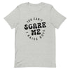 Scare me Shirt