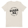 Scare me Shirt
