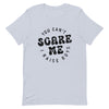 Scare me Shirt