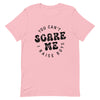 Scare me Shirt