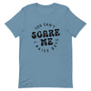 Scare me Shirt