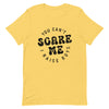 Scare me Shirt
